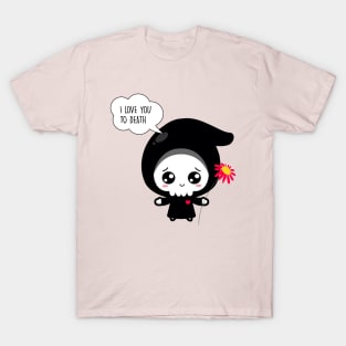 I love you to death - Funny Valentines Day T-Shirt